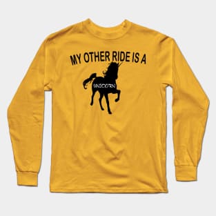 My Other Ride Is A Unicorn Long Sleeve T-Shirt